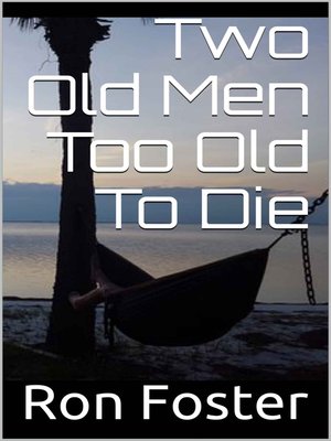 cover image of Two Old Men Too Old to Die